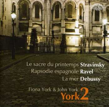 Album York2 / Stravinsky / Ravel / Debussy: One Piano Four Hands