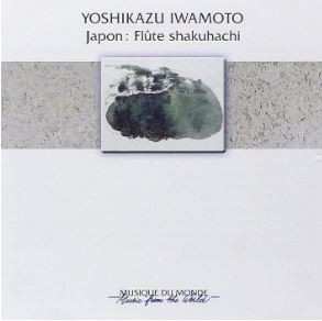 Album Yoshikazu Iwamoto: Japon: Flûte Shakuhachi