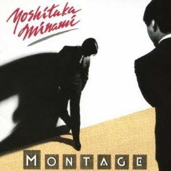 Album Yoshitaka Minami: Montage = モンタージュ