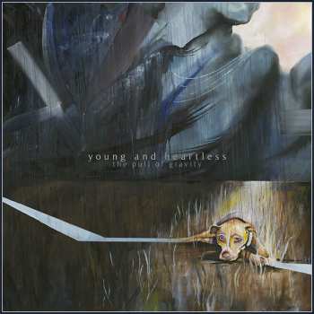 LP Young And Heartless: The Pull Of Gravity