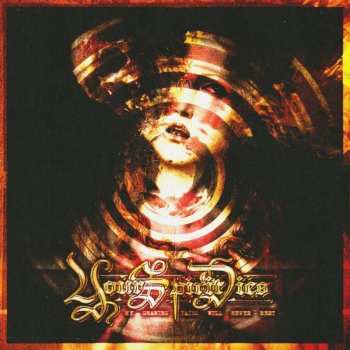 CD Your Spirit Dies: My Gnawing Pains Will Never Rest
