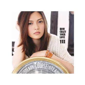 Yui: How Crazy Your Love
