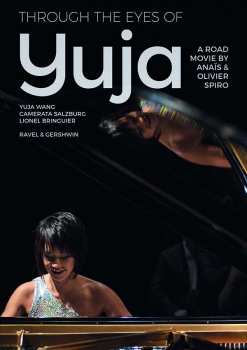 DVD Yuja Wang: Through The Eyes Of Yuja - A Road Movie By Anaïs & Olivier Spiro