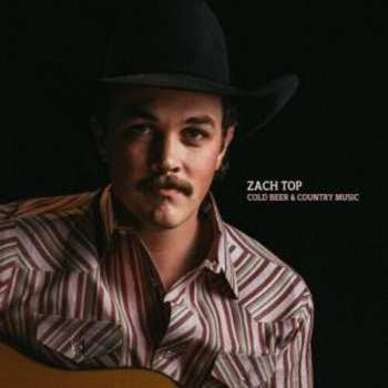 CD Zach Top: Cold Beer & Country Music