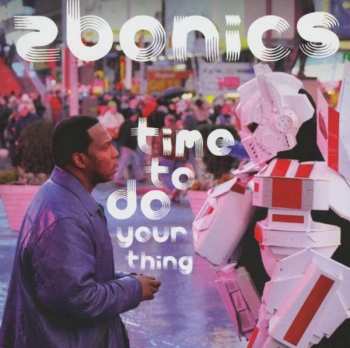 CD Zbonics: Time To Do Your Thing
