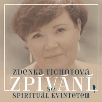 CD Zdenka Tichotová: Zpívání Se Spirituál Kvintetem