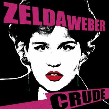 CD Zelda Weber: Crude
