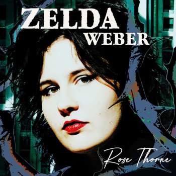 CD Zelda Weber: Rose Thorne