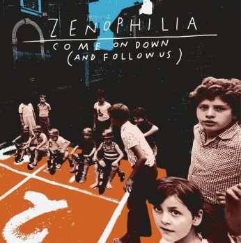 LP Zenophilia: Come On Down (& Follow Us)