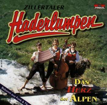 Album Zillertaler Haderlumpen: Das Herz Der Alpen
