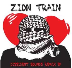 LP Zion Train: Dissident Sounds Remix EP