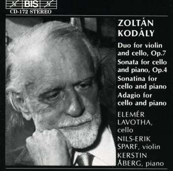 Album Zoltán Kodály: Duo For Violin And Cello, Op. 7, Sonata For Cello And Piano, Op. 4, Sonatina For Cello And Piano, Adagio For Cello And Piano