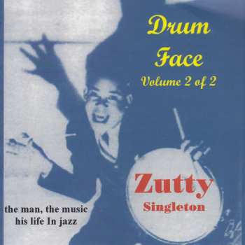 Album Zutty Singleton: Drum Face Volume 2 Of 2