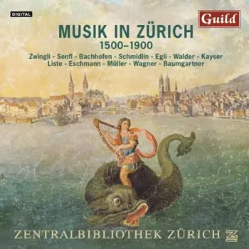 Musik In Zürich 1500-1900